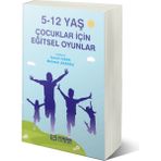 5 - 12 Yaş Çocuklar Için Eğitsel Oyunlar - Ismail Ilbak – Mehmet Akarsu