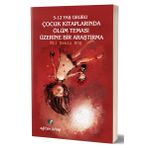 5-12 Yaş Grubu Çocuk Kitaplarında Ölüm Teması Üzerine Bir Araştırma - Kolektif