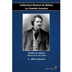 5 - Albert Savarus - Collection Honoré de Balzac - La Comédie humaine - Études de mœurs - Scènes de la vie privée - Éditions Ararauna: Texte intégral