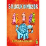 5 Küçük Dinozor - Sert Zırhlı Ankilozor - İlkay Marangoz