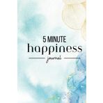 5 Minute Happiness Journal: Write Daily Thoughts That Make You Smile/Happy | Check Daily Mood Box | Self-Reflect | Affirmations (Hardcover)