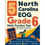 5 North Carolina EOG Grade 6 Math Practice Tests: Proven Practice for Top Scores with Detailed Explanations