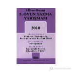 5. OYUN YAZMA YARIŞMASI 2010 - ERKAN YILMAZ;IŞIL KARAYEL;SALIH NARCI