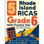5 Rhode Island RICAS Grade 6 Math Practice Tests: Proven Practice for Top Scores with Detailed Explanations