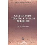 5. Uluslararası Türk Dili Kurultayı Bildirileri 1 - kollektif