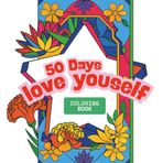50 Days-Love Yourself: A relaxing, fun, and simple coloring book for all ages. Fifty days of different flowers and geometric shapes, using colors to ... short sentences to make every day a good day.