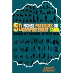 50 FICHES PRATIQUES DU COMPORTEMENT CANIN: DECODER LES ÉMOTIONS DE VOTRE CHIEN