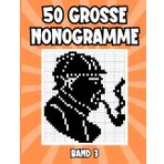 50 große Nonogramme Band 3: Logische, japanische Rätsel für Anfänger und Profis