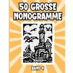 50 große Nonogramme Band 9: Logische, japanische Rätsel für Anfänger und Profis