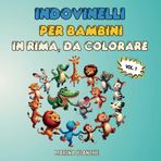 50 Indovinelli per bambini in rima: Colora gli animali e impara a scrivere il loro nome