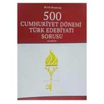 500 Cumhuriyet Dönemi Türk Edebiyatı Soru Bankası