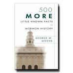 500 More Little Known Facts in Mormon History, Great Sequel to 500 Little- Known Facts in Mormon History. Author also of (The Language of the Mormon Pioneer) Publisher of In Old Nauvoo, Out of Palmyra