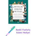 500 Yıllık Osmanlı Mutfağı + Renkli Fosforlu Kalem - Hayır