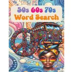 50s 60s 70s Word Search: 1,200 Unique Words Across 3 Decades of Retro Pop Culture