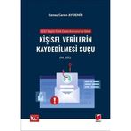 5237 sayılı Türk Ceza Kanunu'na Göre Kişisel Verilerin Kaydedilmesi Suçu (m. 135)