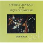 57 MODEL CHEVROLET YA DA KÜÇÜK JAZ ŞARKILARI - ENGIN TURGUT