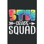 5Th Grade Squad Tie Dye Back to School Teacher Student Quote: Wide Ruled Line Paper, Lined Notebook Journal with 6x9 inches, 110 Pages for Work, School and College Supplies