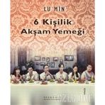 6 Kişilik Akşam Yemeği - Lu Min