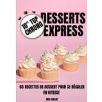 65 desserts express: 10 minutes chrono pour se régaler