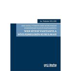 6502 Sayılı Tüketicinin Korunması Hakkındaki Kanun Kapsamında Web Sitesi Vasıtasıyla Sözleşmelerin Kurulması - Nahide Siller