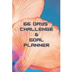 66 Days Challenge Habbit Tracker and Goal planner: A daily journal that helps your Track your habit and live your desired life.
