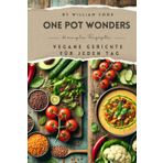 66 Vegane One-Pot Gerichte: Schnell, Einfach & Lecker – Das perfekte Kochbuch: für Anfänger, Berufstätige & alle, die zeitsparend vegan kochen wollen