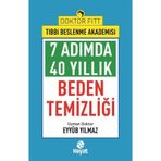 7 Adımda 40 Yıllık Beden Temizliği Eyyüp Yılmaz