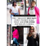 7 Biggest Mistakes Curvy Women Make That Add Unwanted Pounds On Camera