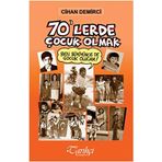 70'lerde Çocuk Olmok - Cihan Demirci