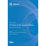 75 Years of the Casimir Effect: Advances and Prospects