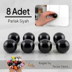 8 Adet Sert Plastik Düğme Yuvarlak Top Parlak Siyah Dolap Mobilya Mutfak Dolabı Çekmece Kulbu Kulpu Kulplar