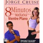 8 Minutos por la manana para un vientre plano/ 8 Minutes in the Morning to a Flat Belly: Pierde Hasta 15 Cm En Menos De 4 Semanas. Garantizado! / ... (En Forma / in Form) (Spanish Edition) by Cruise,