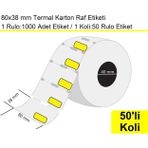80x38 mm Karton Termal Raf Reyon Etiketi Sarı Çerçeveli 1 Rulo: 1000'li Sarım Etiket 1 Koli: 50 Rulo Etiket