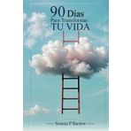90 Días Para Transformar tu Vida: Descubre el poder de agradecer cada día.