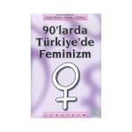 90'LARDA TÜRKİYE'DE FEMINIZM - AKSU BORA;ASENA GÜNAL