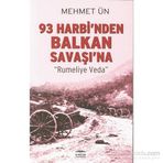 93 Harbi’nden Balkan Savaşı’na - Mehmet Ün