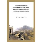 93 Muhaciri Osmanlı Zabiti Binbaşı Kadri Bey'in Hatıratı'ndan Sergüzeşti (93 Harbi'nden Cumhuriyete Yolculuk)