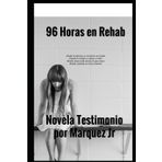 96 horas en rehab: Del fondo a la vida