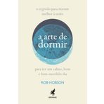 A Arte de Dormir - Como dormir melhor a noite para ter um bom calmo e bem-sucedido dia (Em Portugues do Brasil)