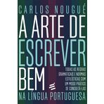 A Arte de Escrever bem na Língua Portuguesa