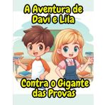 A aventura de Davi e Lila contra o Gigante das Provas