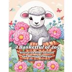A Basketful of Joy: Relax with Baby Animals and Beautiful Flowers