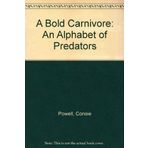 A Bold Carnivore: An Alphabet of Predators