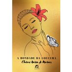 A Bondade Da Loucura