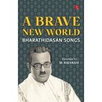 A Brave New World: Bharathidasan Songs
