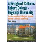 A Bridge Of Culture Robert College-Boğaziçi University - John Freely