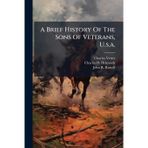 A Brief History Of The Sons Of Veterans, U.s.a.