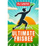 A Brief History of Ultimate Frisbee (A Brief History of Sports Edition)