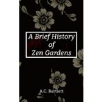 A Brief History of Zen Gardens