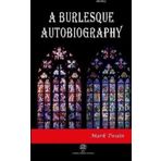A Burlesque Autobiography - A Dog's Tale / Mark Twain